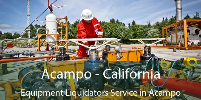 Acampo - California Equipment Liquidators Service in Acampo