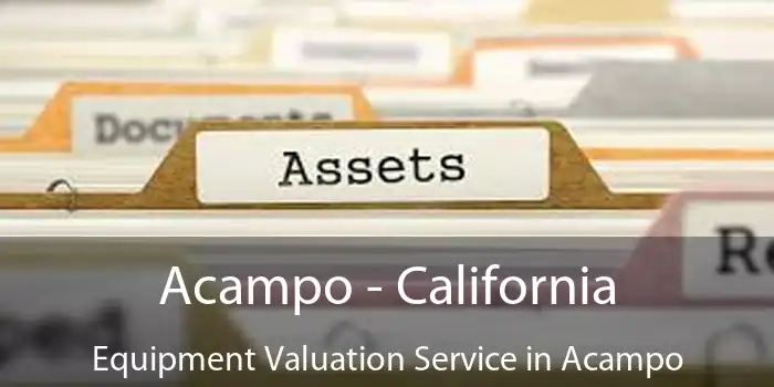 Acampo - California Equipment Valuation Service in Acampo