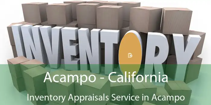 Acampo - California Inventory Appraisals Service in Acampo