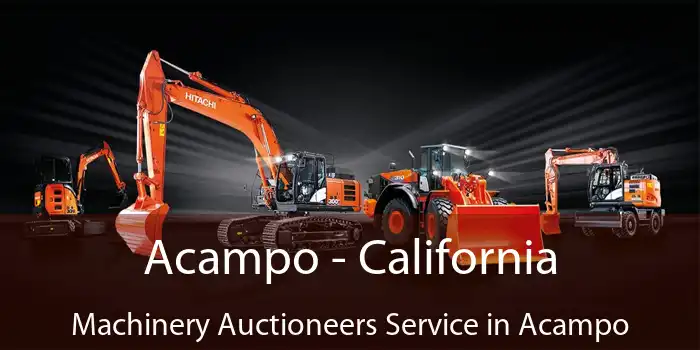 Acampo - California Machinery Auctioneers Service in Acampo