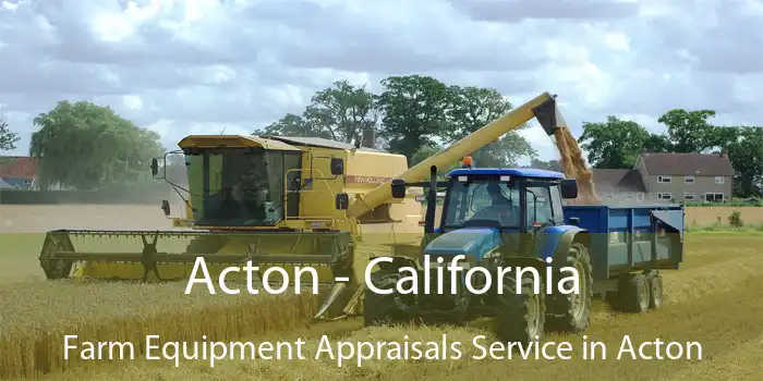 Acton - California Farm Equipment Appraisals Service in Acton