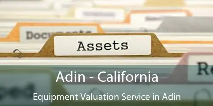 Adin - California Equipment Valuation Service in Adin