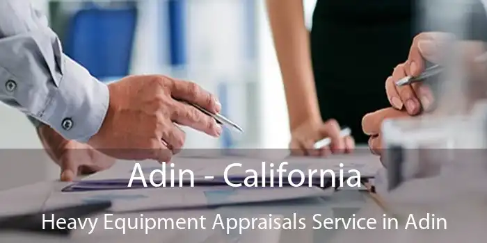 Adin - California Heavy Equipment Appraisals Service in Adin