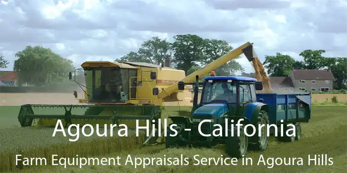 Agoura Hills - California Farm Equipment Appraisals Service in Agoura Hills