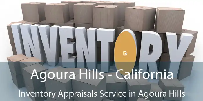 Agoura Hills - California Inventory Appraisals Service in Agoura Hills