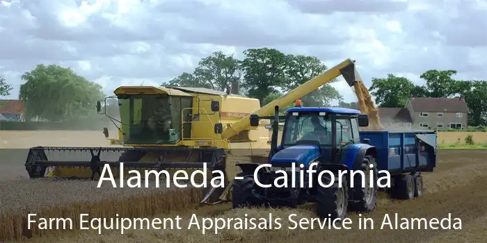 Alameda - California Farm Equipment Appraisals Service in Alameda