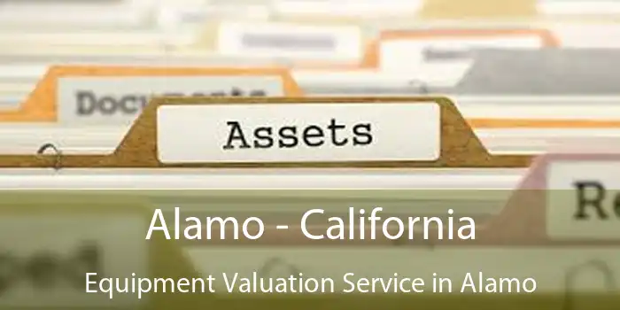 Alamo - California Equipment Valuation Service in Alamo