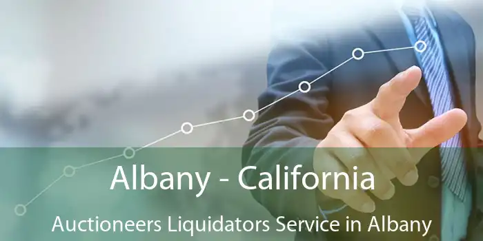 Albany - California Auctioneers Liquidators Service in Albany