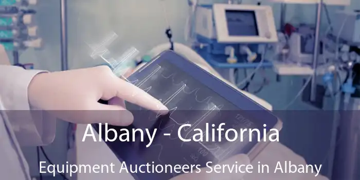 Albany - California Equipment Auctioneers Service in Albany