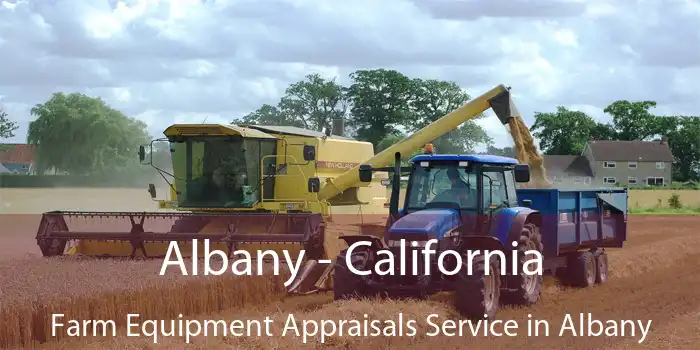 Albany - California Farm Equipment Appraisals Service in Albany