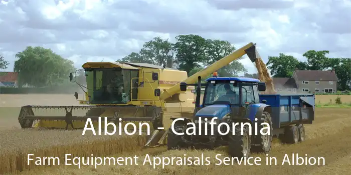 Albion - California Farm Equipment Appraisals Service in Albion