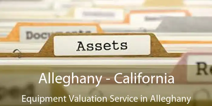 Alleghany - California Equipment Valuation Service in Alleghany