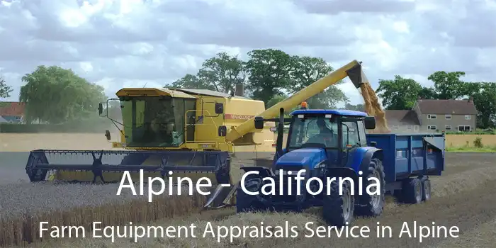 Alpine - California Farm Equipment Appraisals Service in Alpine