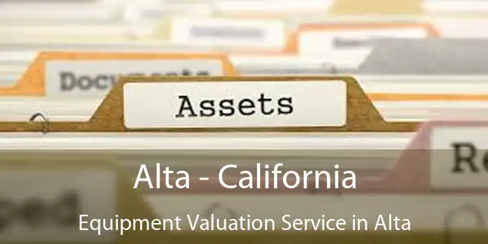 Alta - California Equipment Valuation Service in Alta