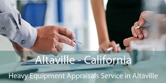 Altaville - California Heavy Equipment Appraisals Service in Altaville