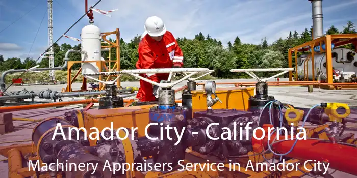 Amador City - California Machinery Appraisers Service in Amador City