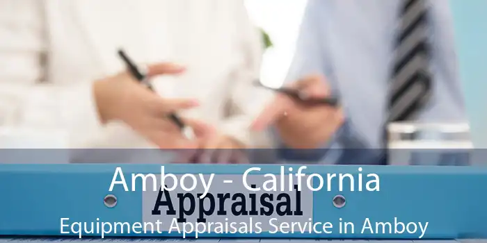 Amboy - California Equipment Appraisals Service in Amboy