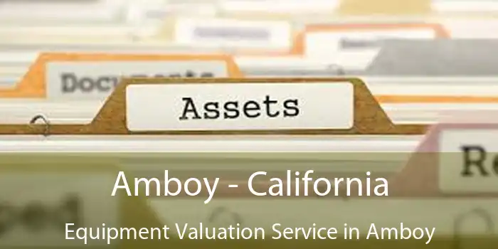 Amboy - California Equipment Valuation Service in Amboy