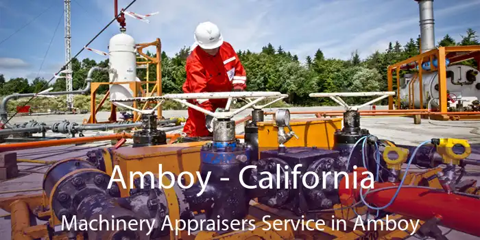 Amboy - California Machinery Appraisers Service in Amboy