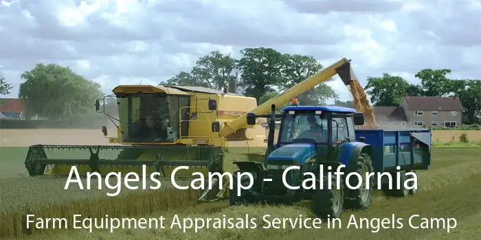 Angels Camp - California Farm Equipment Appraisals Service in Angels Camp