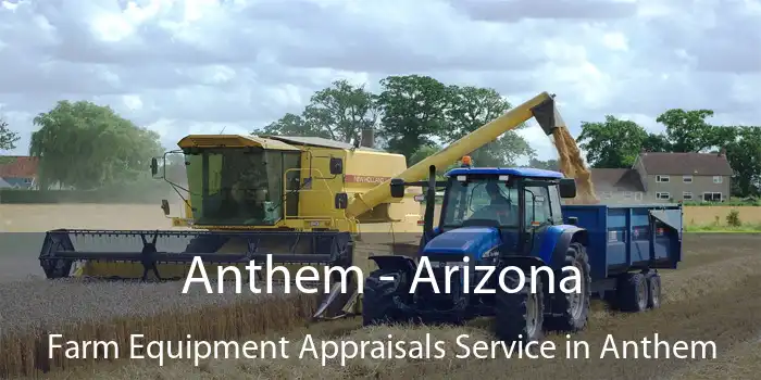 Anthem - Arizona Farm Equipment Appraisals Service in Anthem