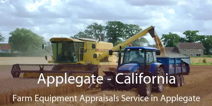 Applegate - California Farm Equipment Appraisals Service in Applegate