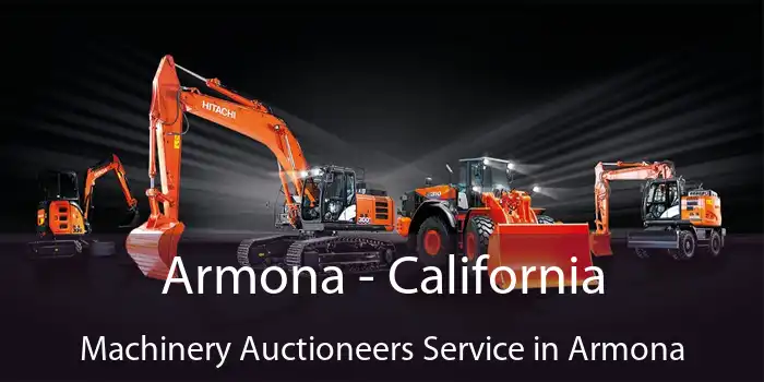 Armona - California Machinery Auctioneers Service in Armona