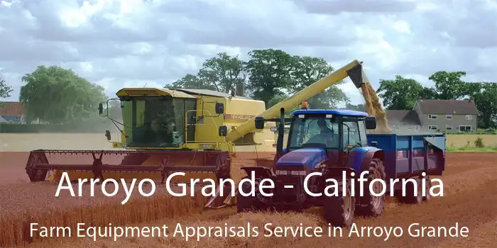 Arroyo Grande - California Farm Equipment Appraisals Service in Arroyo Grande