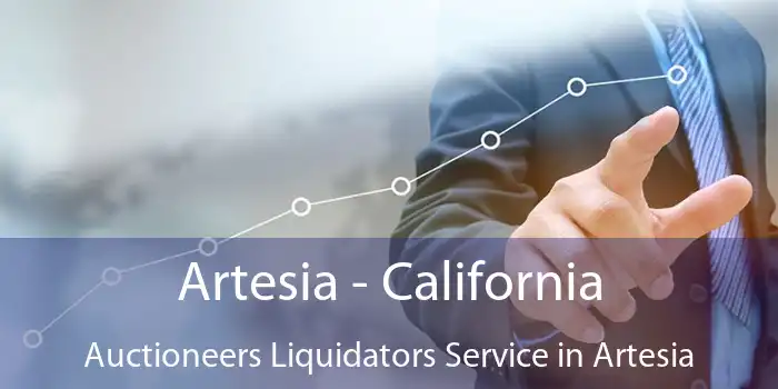 Artesia - California Auctioneers Liquidators Service in Artesia