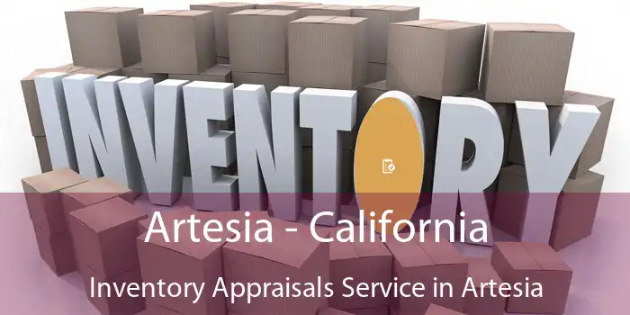 Artesia - California Inventory Appraisals Service in Artesia