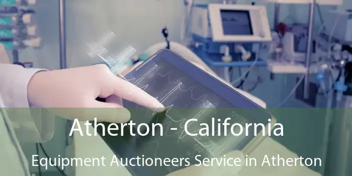 Atherton - California Equipment Auctioneers Service in Atherton