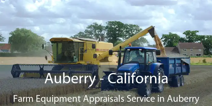 Auberry - California Farm Equipment Appraisals Service in Auberry