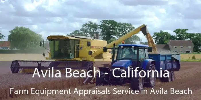 Avila Beach - California Farm Equipment Appraisals Service in Avila Beach