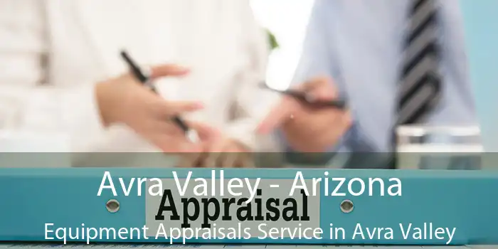 Avra Valley - Arizona Equipment Appraisals Service in Avra Valley