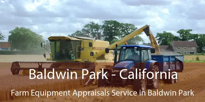 Baldwin Park - California Farm Equipment Appraisals Service in Baldwin Park