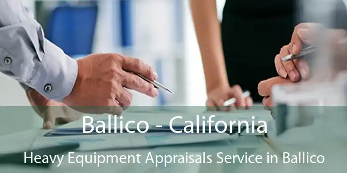 Ballico - California Heavy Equipment Appraisals Service in Ballico