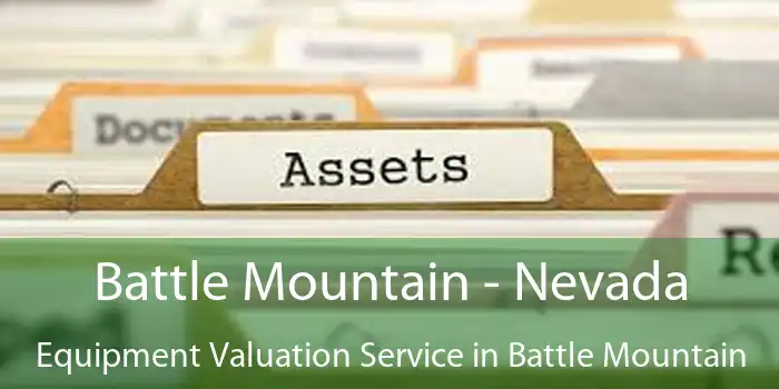 Battle Mountain - Nevada Equipment Valuation Service in Battle Mountain