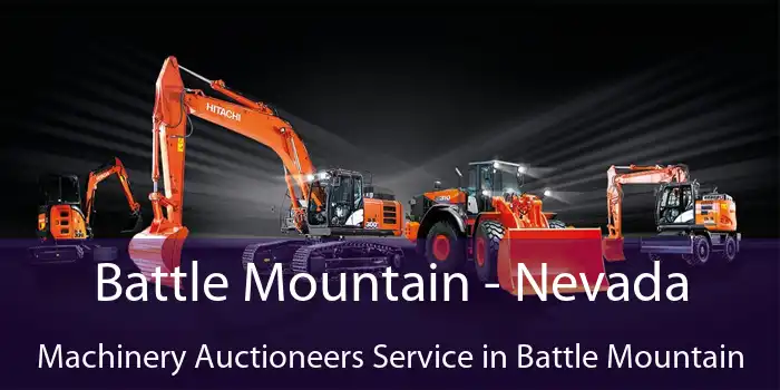 Battle Mountain - Nevada Machinery Auctioneers Service in Battle Mountain