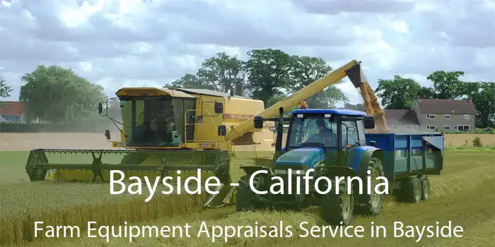 Bayside - California Farm Equipment Appraisals Service in Bayside