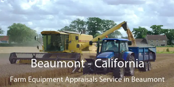 Beaumont - California Farm Equipment Appraisals Service in Beaumont