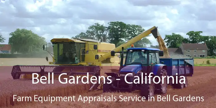 Bell Gardens - California Farm Equipment Appraisals Service in Bell Gardens