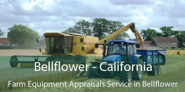 Bellflower - California Farm Equipment Appraisals Service in Bellflower