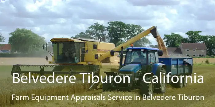 Belvedere Tiburon - California Farm Equipment Appraisals Service in Belvedere Tiburon