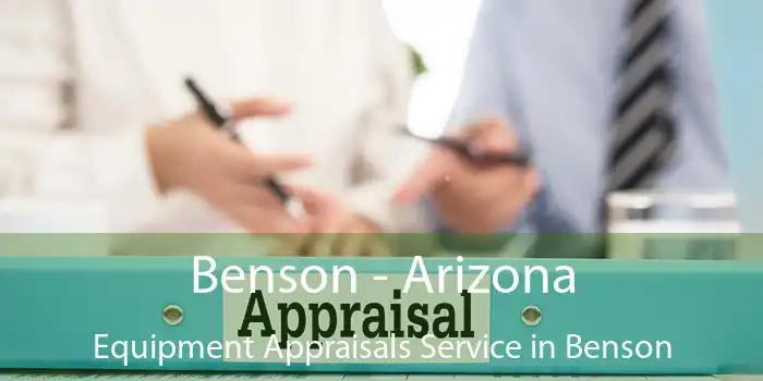 Benson - Arizona Equipment Appraisals Service in Benson