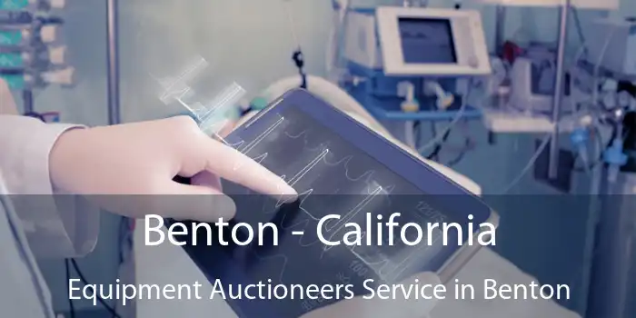 Benton - California Equipment Auctioneers Service in Benton