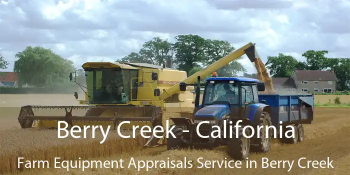 Berry Creek - California Farm Equipment Appraisals Service in Berry Creek