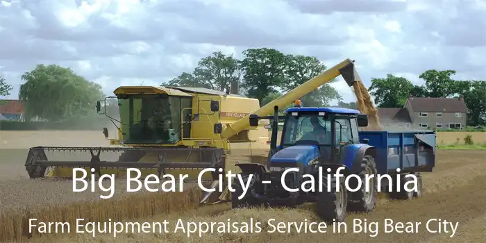 Big Bear City - California Farm Equipment Appraisals Service in Big Bear City