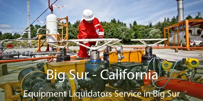 Big Sur - California Equipment Liquidators Service in Big Sur