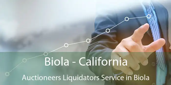 Biola - California Auctioneers Liquidators Service in Biola