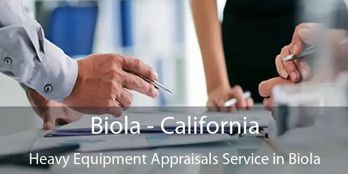 Biola - California Heavy Equipment Appraisals Service in Biola